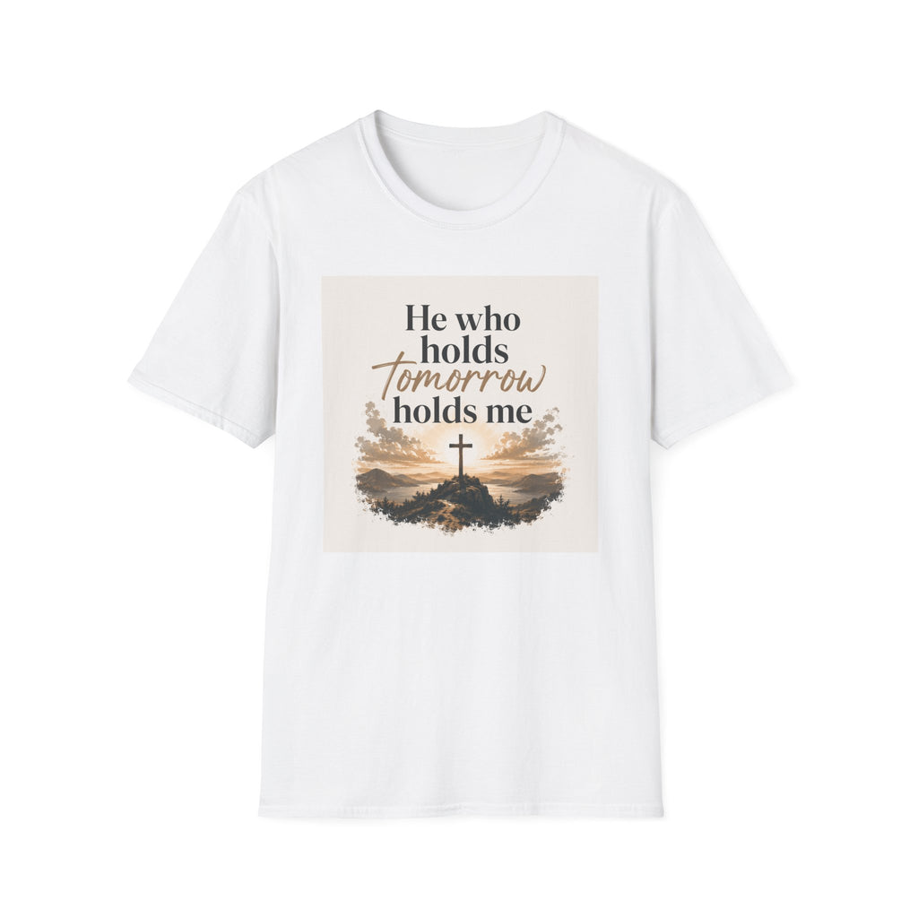 Christian Inspirational T-Shirt — "He Who Holds Tomorrow Holds Me"