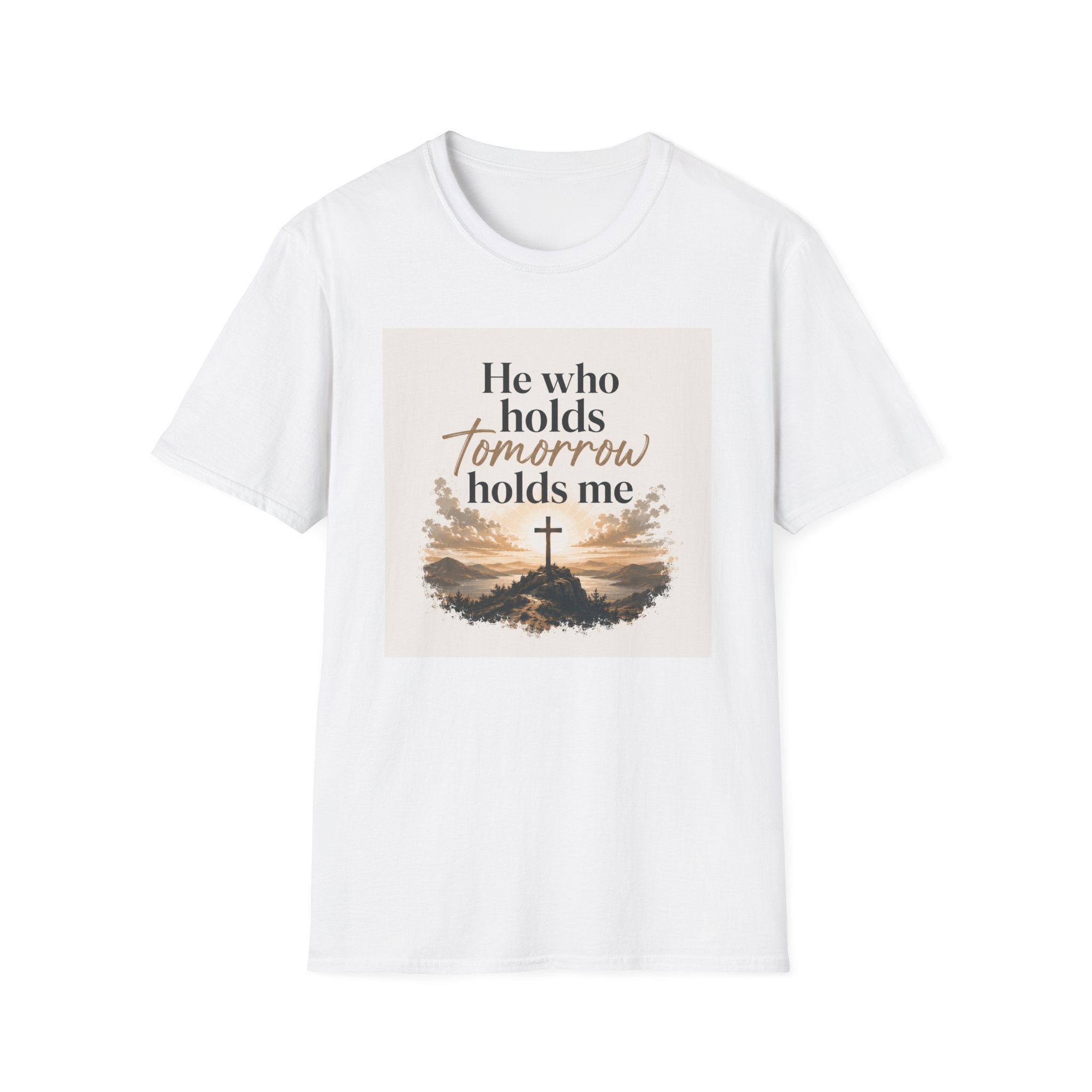 Christian Inspirational T-Shirt — "He Who Holds Tomorrow Holds Me"
